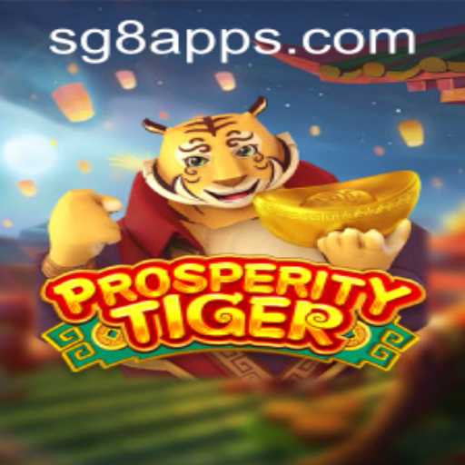 Explore the Exciting World of ProsperityTiger with SG8 Download